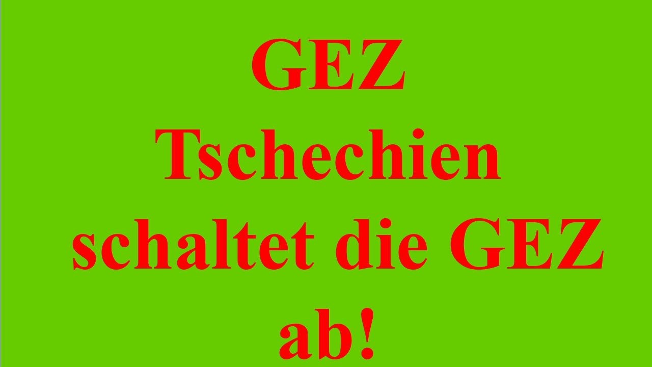 GEZ NEIN DANKE  TSCHECHIEN SCHALTET GEZ AB