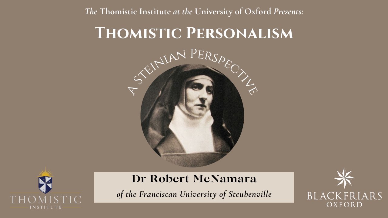 Thomistic Personalism: A Steinian Perspective | Dr Robert McNamara | Thomistic Institute