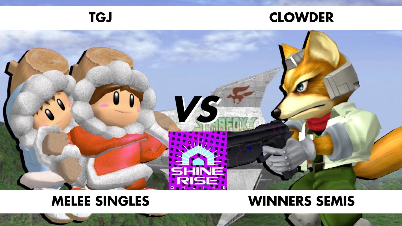 Shinerise Online 12 - WINNERS SEMIS - TGJ (Ice Climbers) VS. Clowder (Fox)