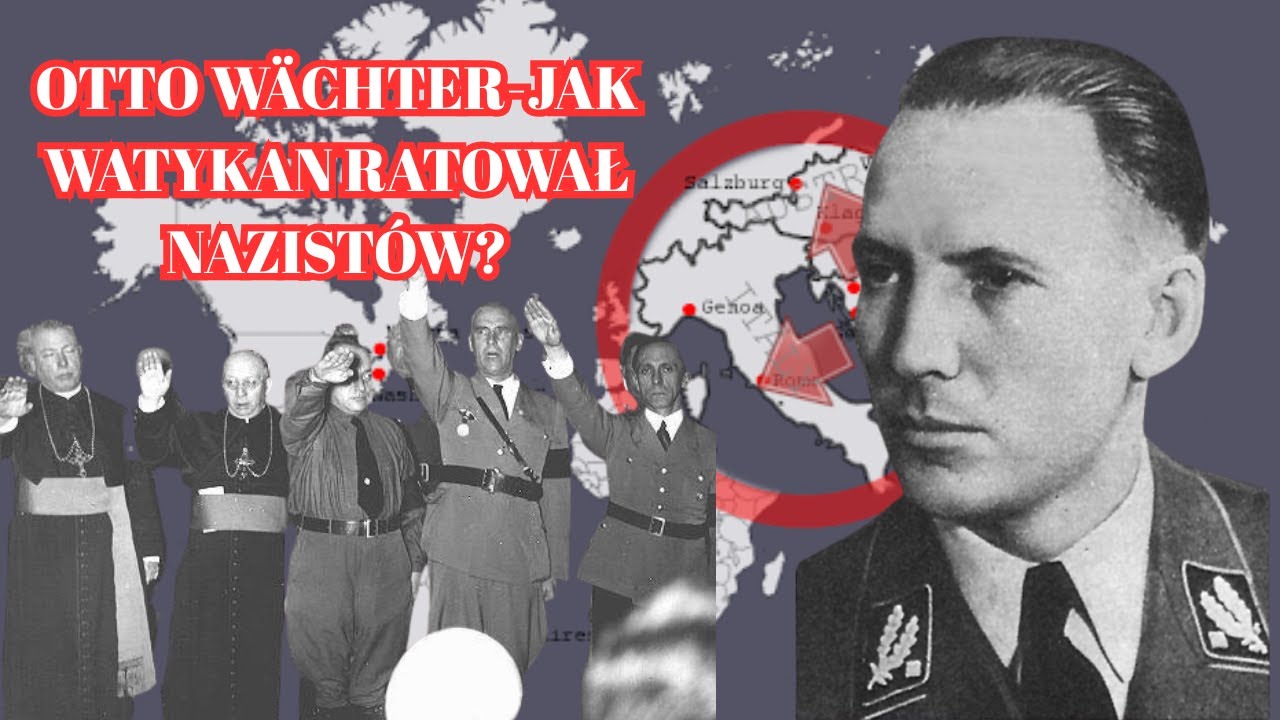 Czy Watykan ratował niemieckich zbrodniarzy? Historia Otto W&auml;chtera i Aloisa Hudla