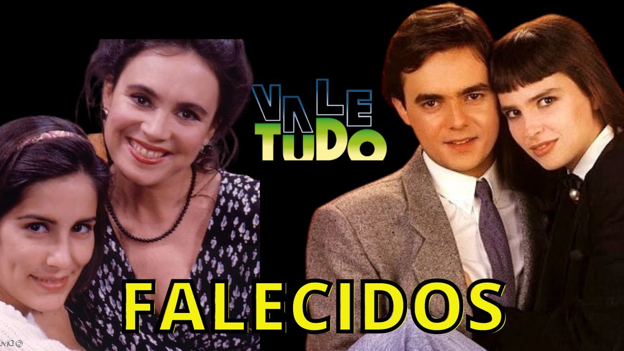 ATORES da NOVELA VALE TUDO que já FALECERAM