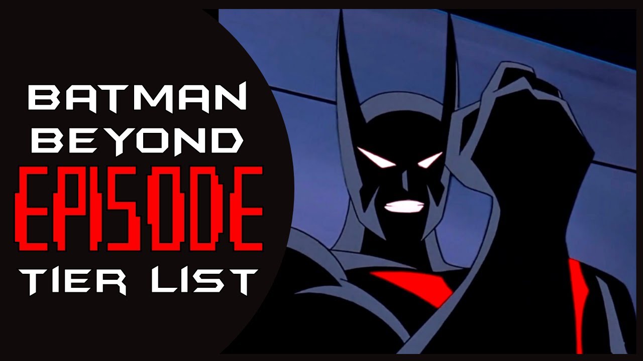Batman Beyond Episode Tier List | Every Episode Ranked