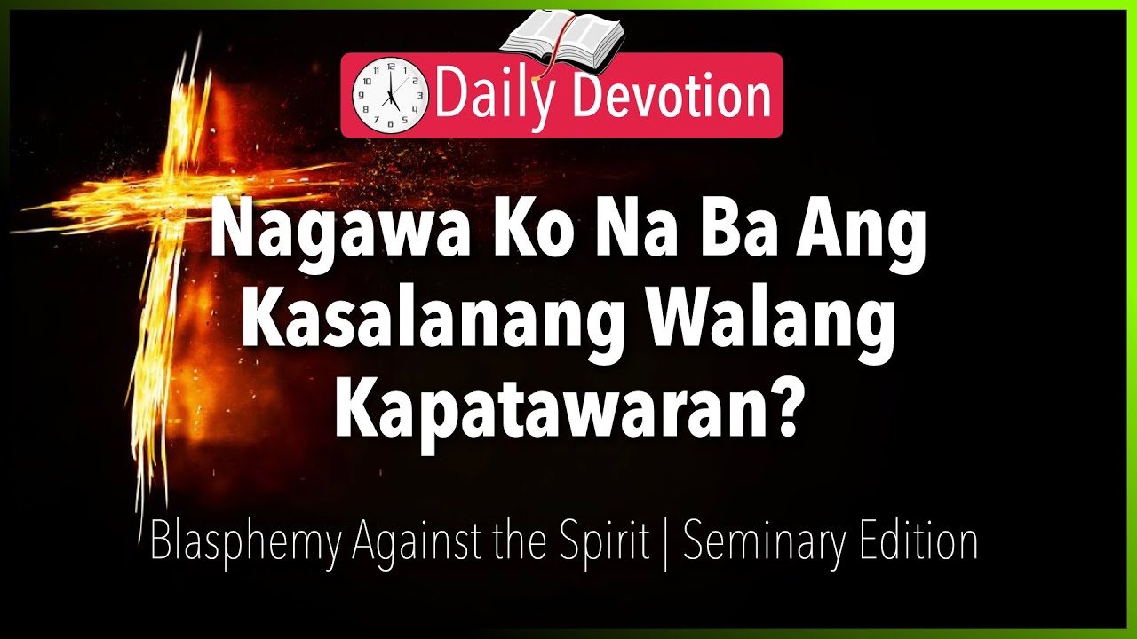 January 31: Kasalanang Walang Kapatawaran - Blasphemy Against the Spirit  - Matthew 12:31-32