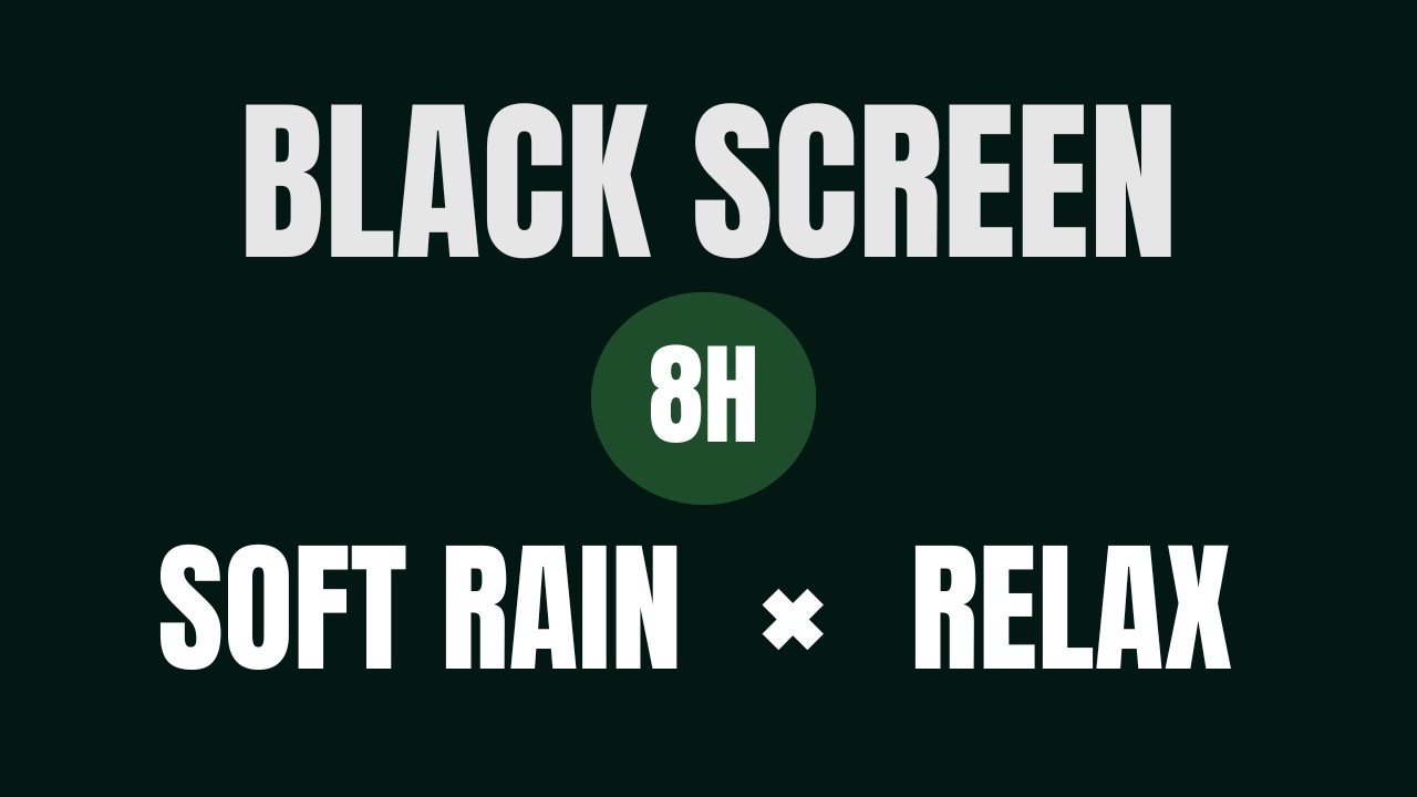 Need to unwind? Black Screen | Soft Rain × Relax | 8 Hours