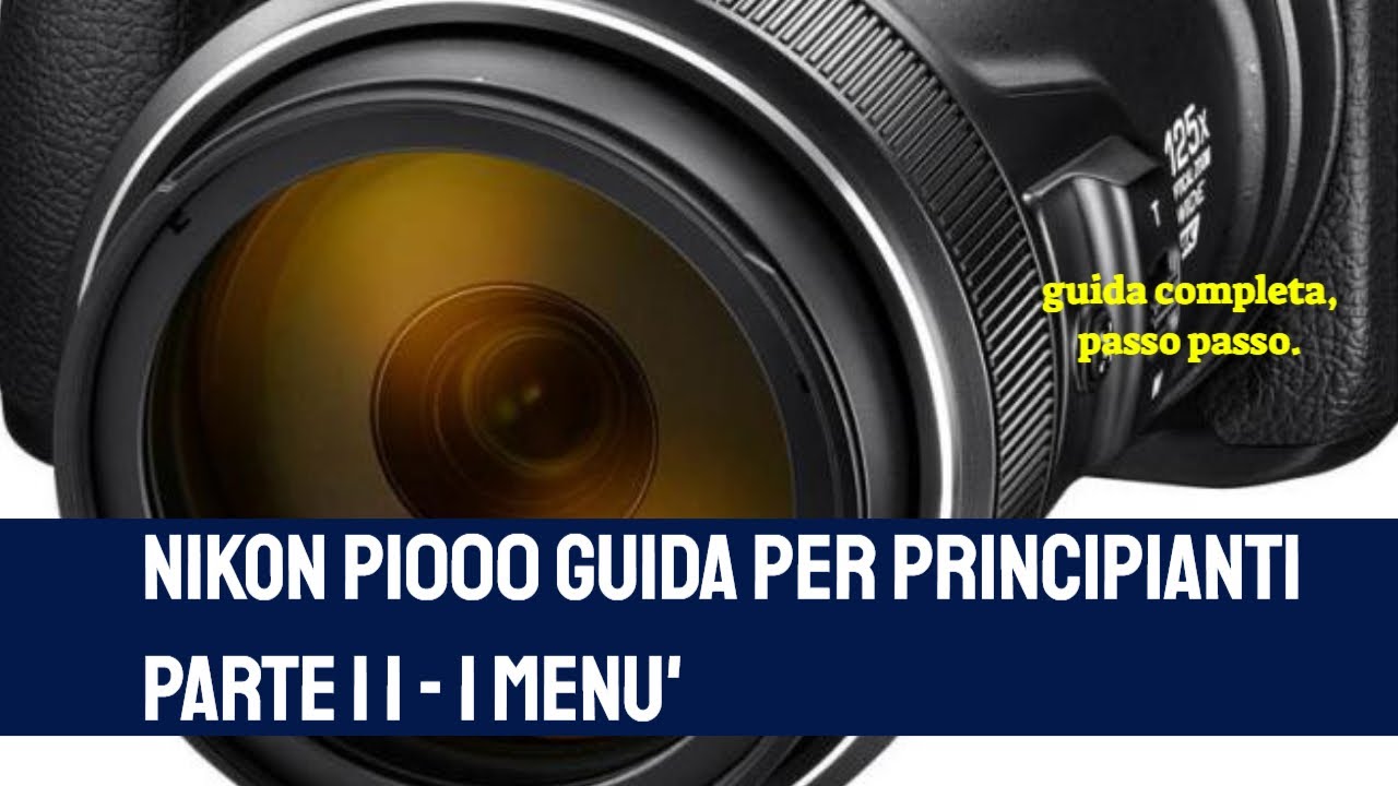 NIKON P1000 guida per principianti parte 2