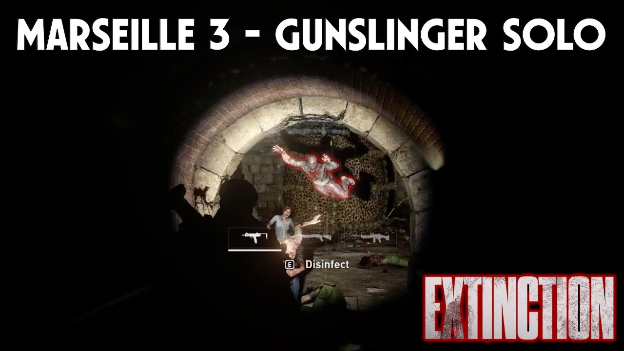 World War Z - Extinction True Solo Gunslinger (One Man Army) - Marseille 3 (Last Bastion)