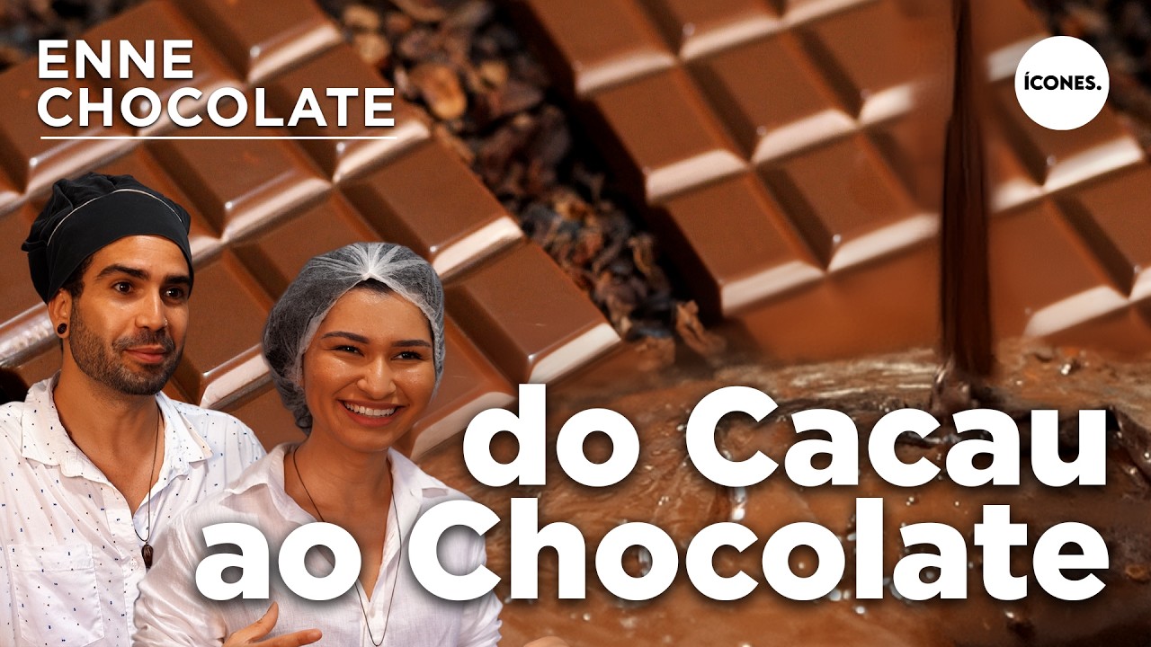 Do Cacau ao Chocolate - Enne Chocolate - Canal Ícones