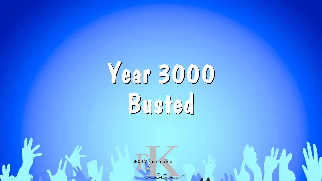 Year 3000 - Busted (Karaoke Version)