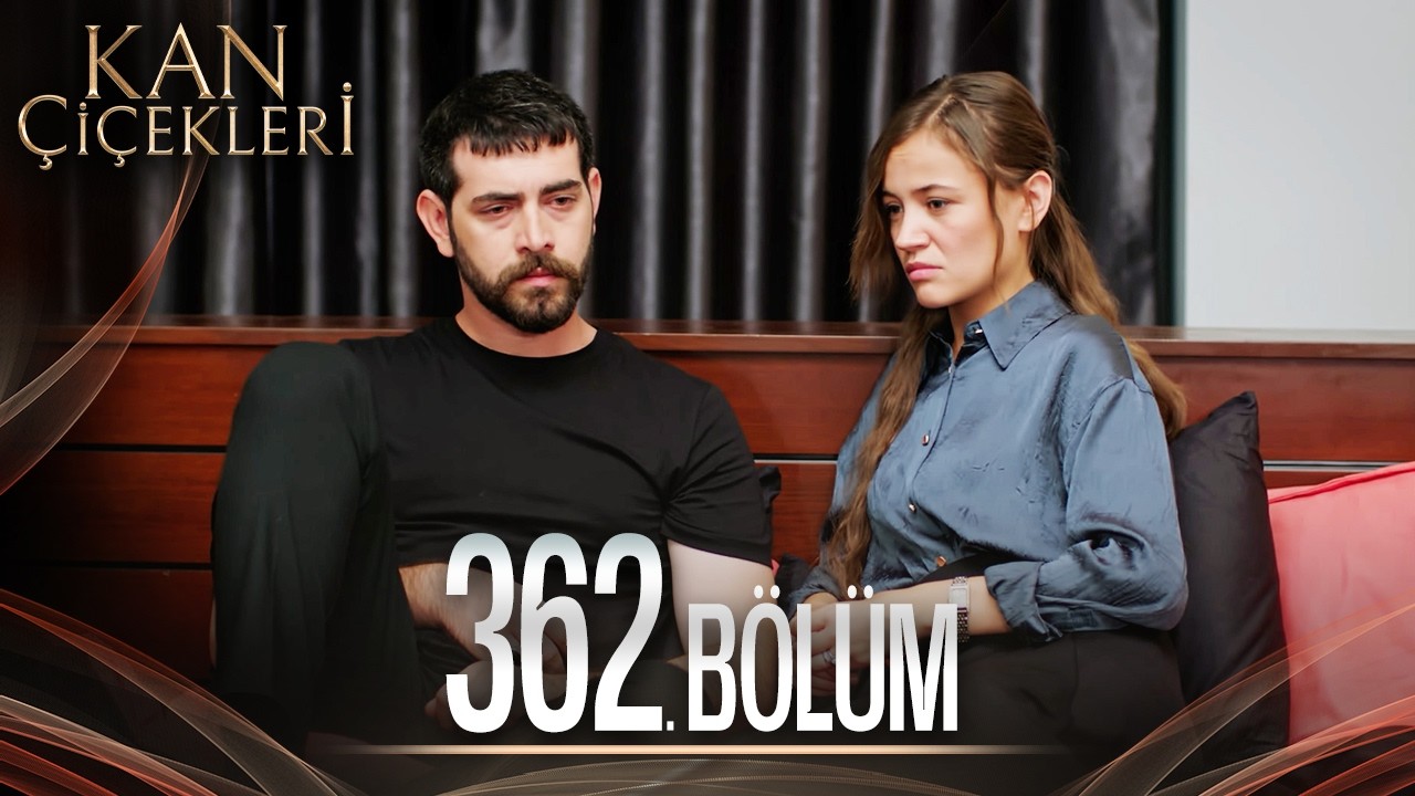 Kan Çiçekleri 362. Bölüm