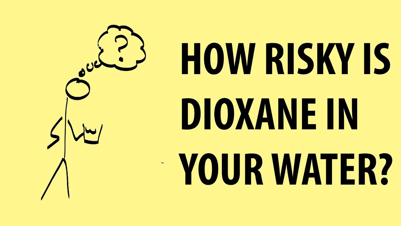 How dangerous is dioxane in your drinking water?