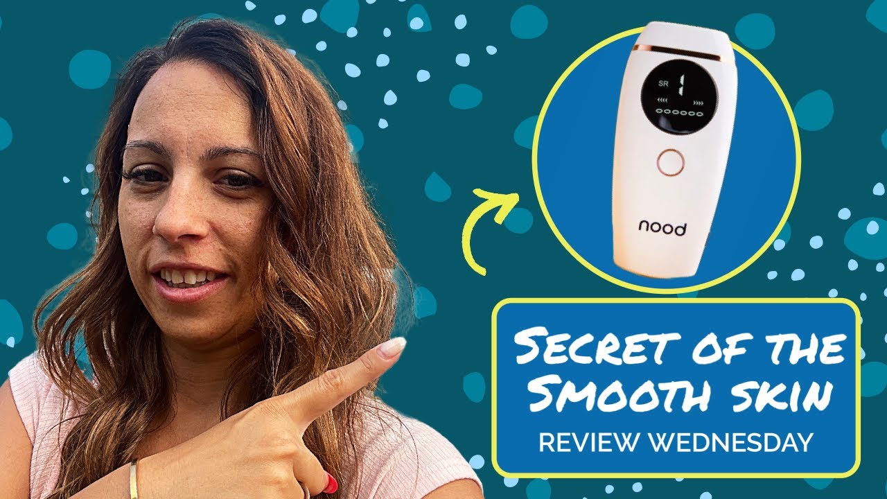Secret to smooth skin | NOOD review | laser hair removal