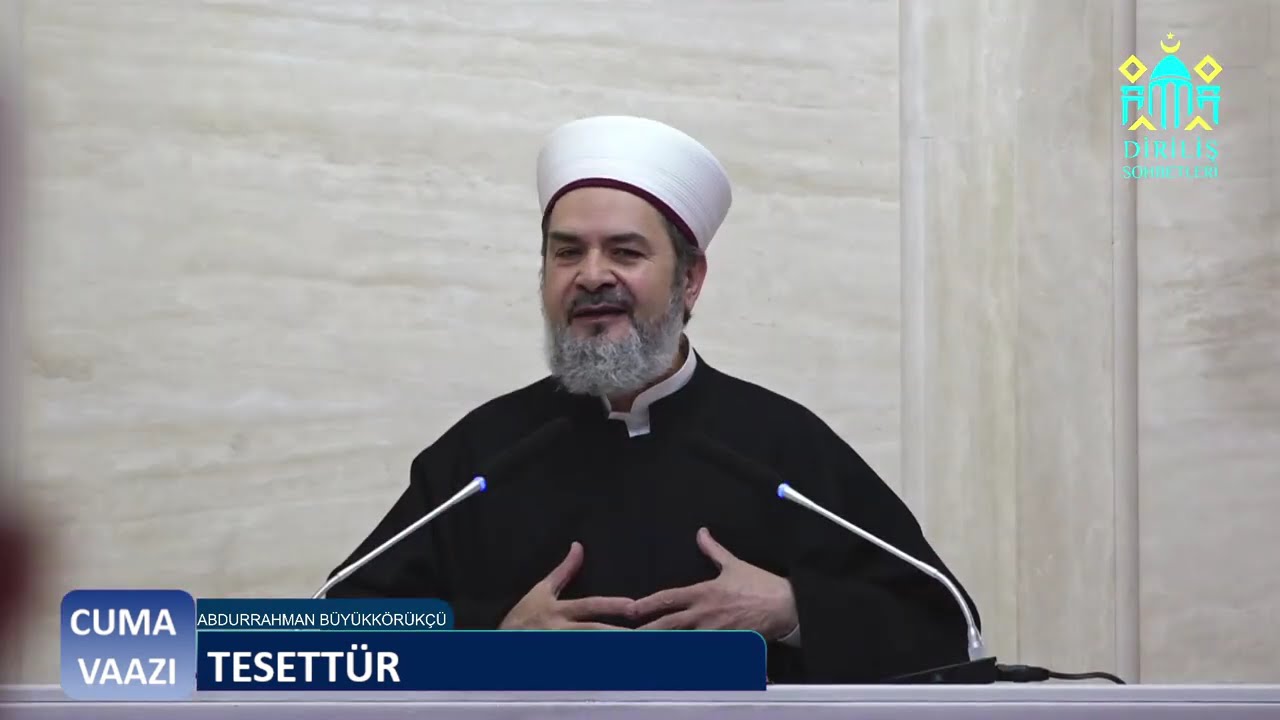 Abdurahman Büyükkörükçü ''TESETTÜR'' #birliktedirilis #ders #islam #dinisohbet