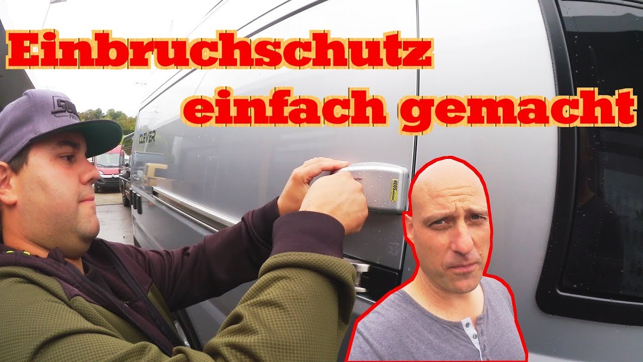 SICHERHEIT im WOHNMOBIL - effektiver Einbruchschutz beim KASTENWAGEN