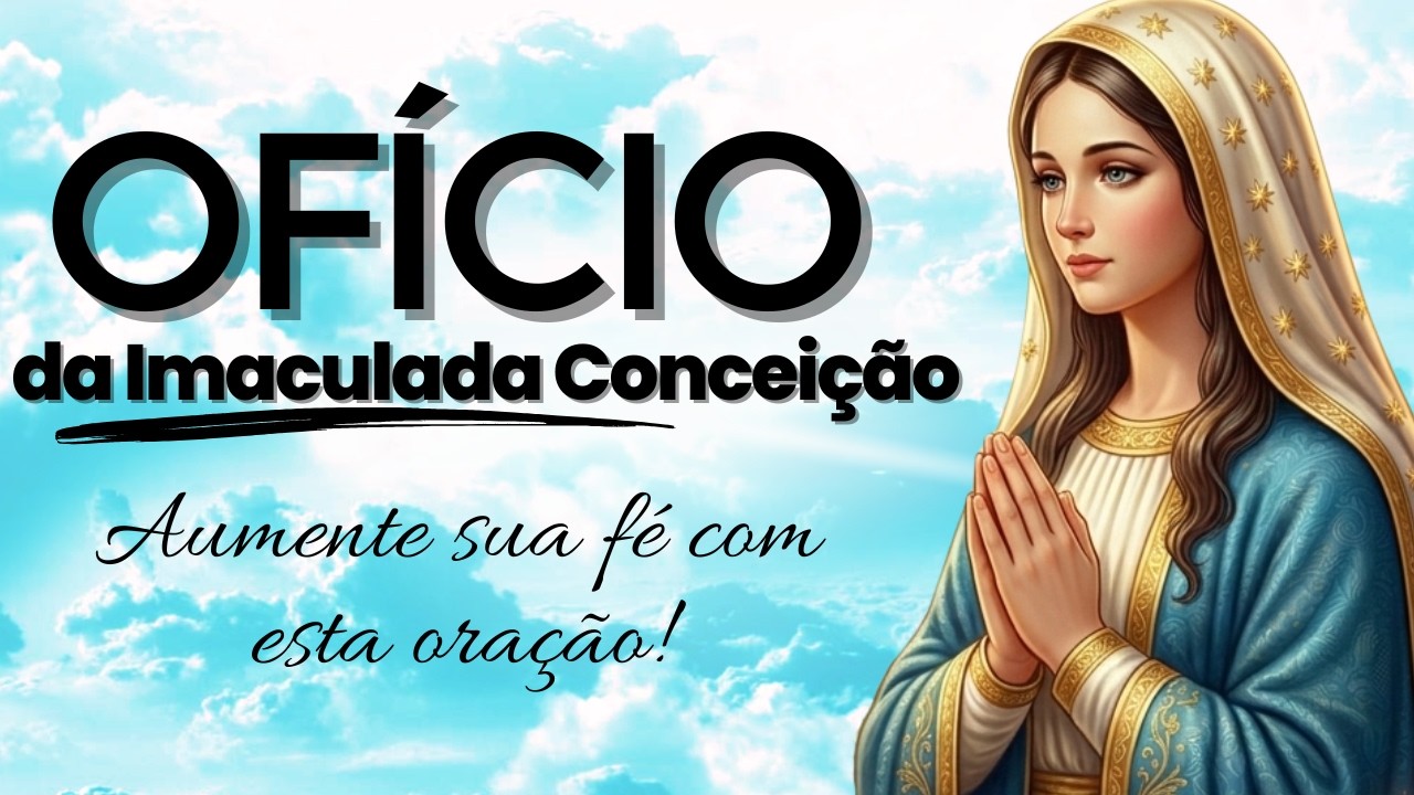 OFICIO da IMACULADA CONCEIÇÃO de NOSSA SENHORA 10/03/2026 - Oficio de Nossa Senhora dia 10/03/2026
