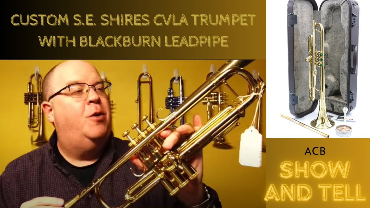 ACB  Show and Tell with the S.E. Shires CVLA  with Blackburn leadpipe! What a superhorn!  #trumpet