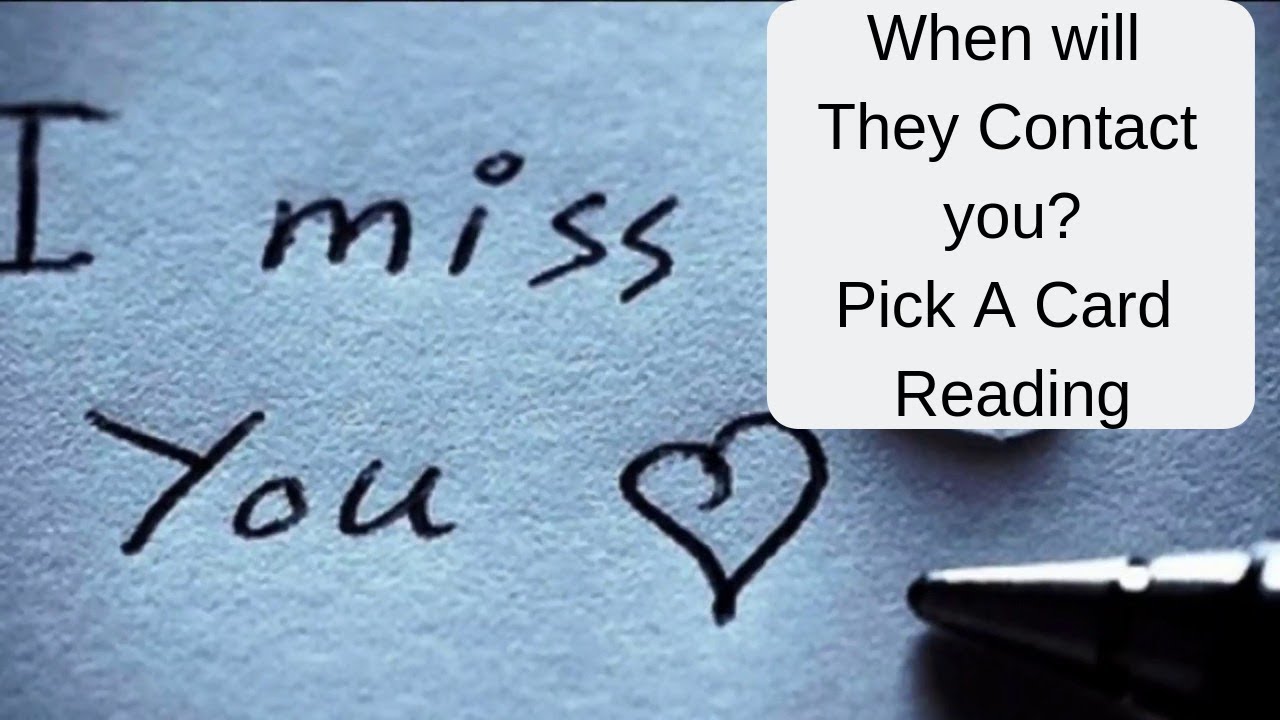 When will we have contact? Will I see him again? Does he care? (Timeless)