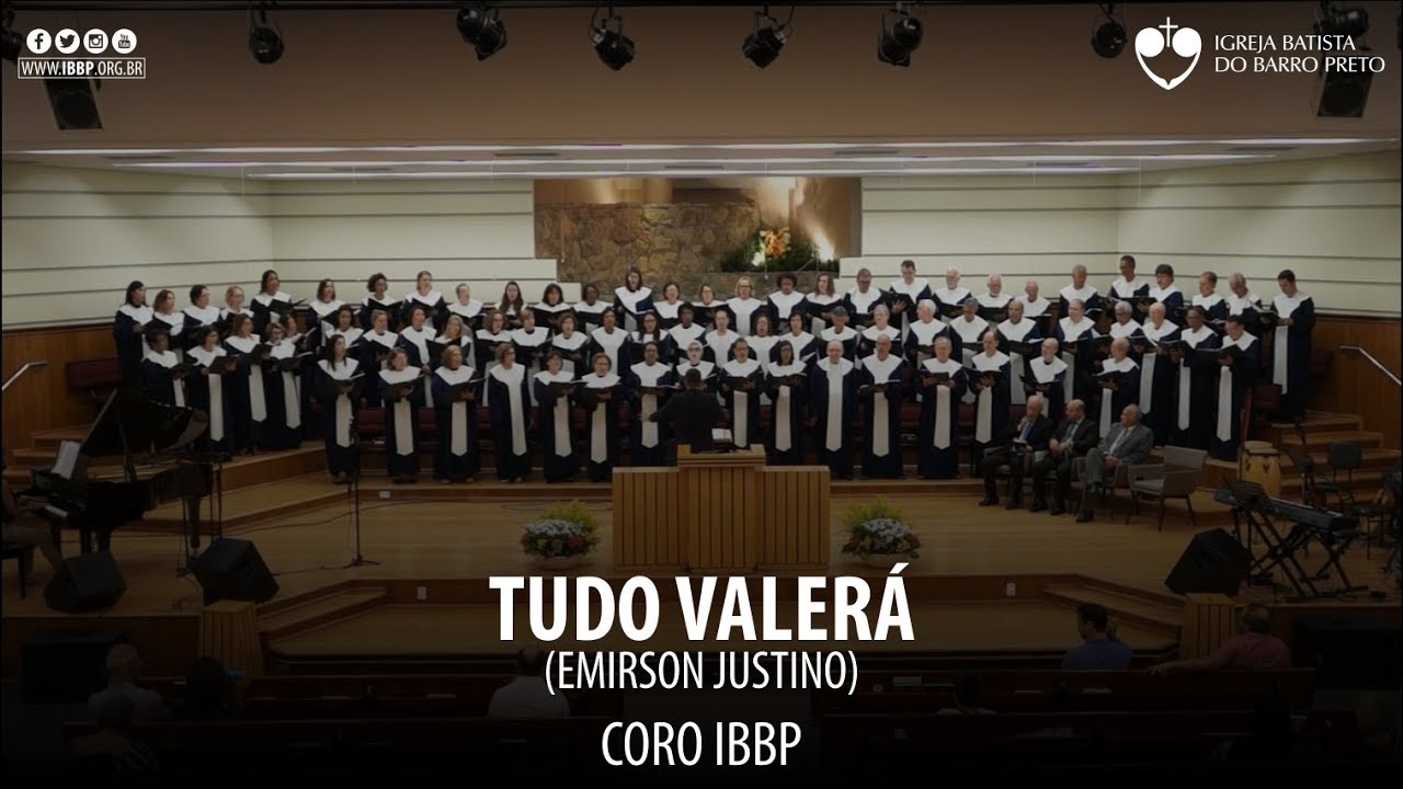 Coro IBBP - Tudo Valerá