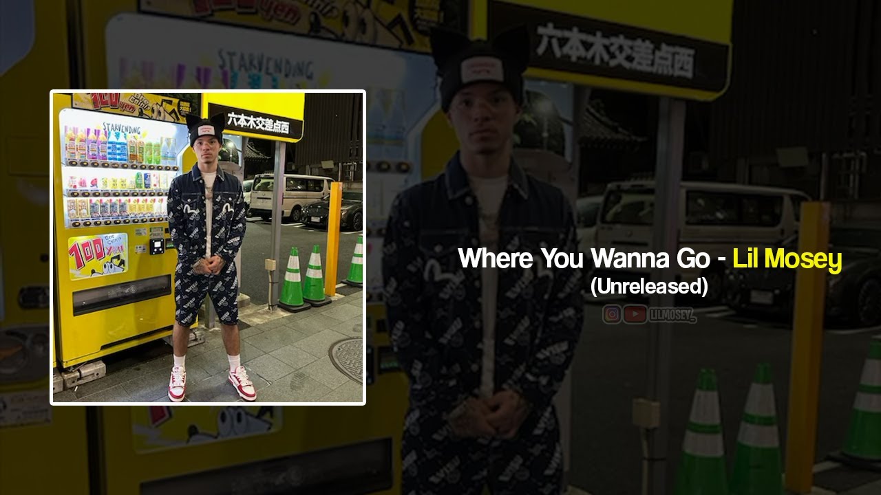 Lil Mosey - Where You Wanna Go (Unreleased)