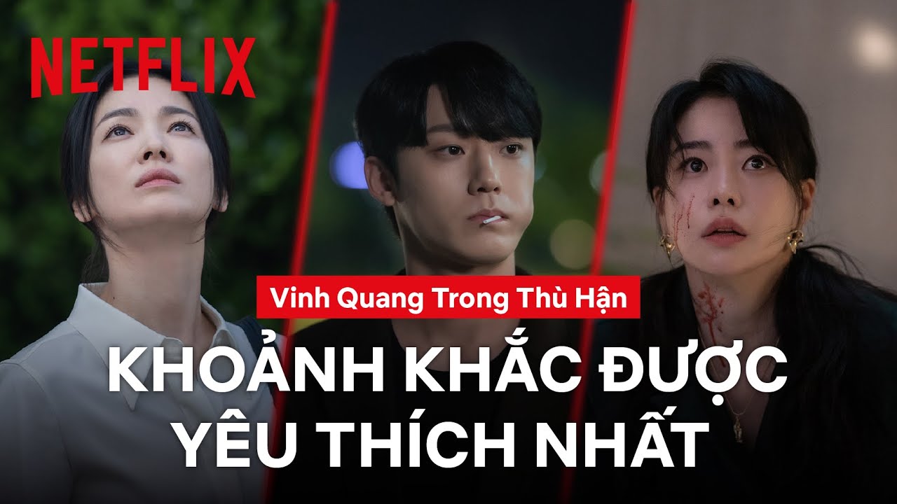 Những khoảnh khắc ấn tượng nhất The Glory phần 2 | Vinh quang trong thù hận | Netflix