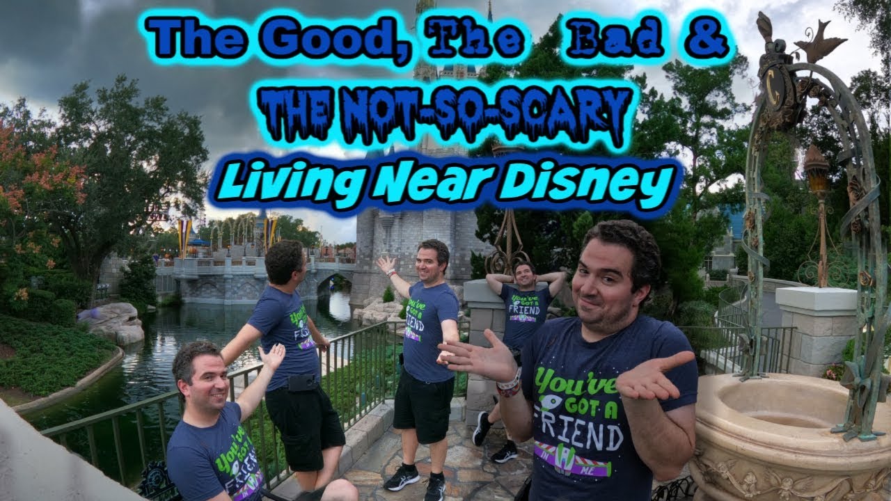 Living near Disney World, the Good, the Bad and the Not-So-Scary