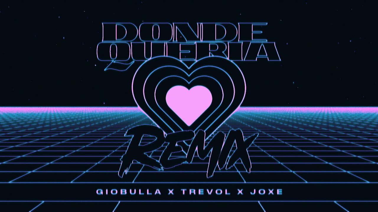 GioBulla x Trevol x Joxe - DONDE QUERIA Remix