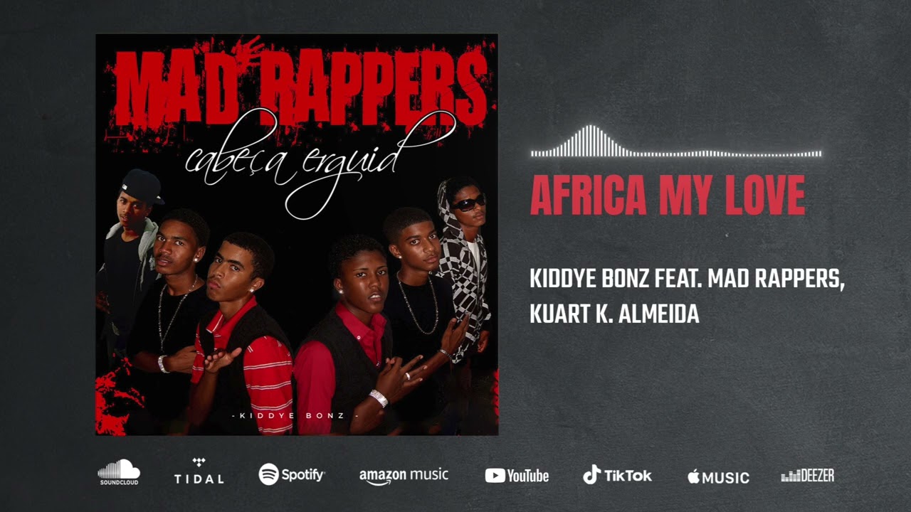 Kiddye Bonz feat. Mad Rappers, KuArt K. Almeida - Africa My Love (Audio)