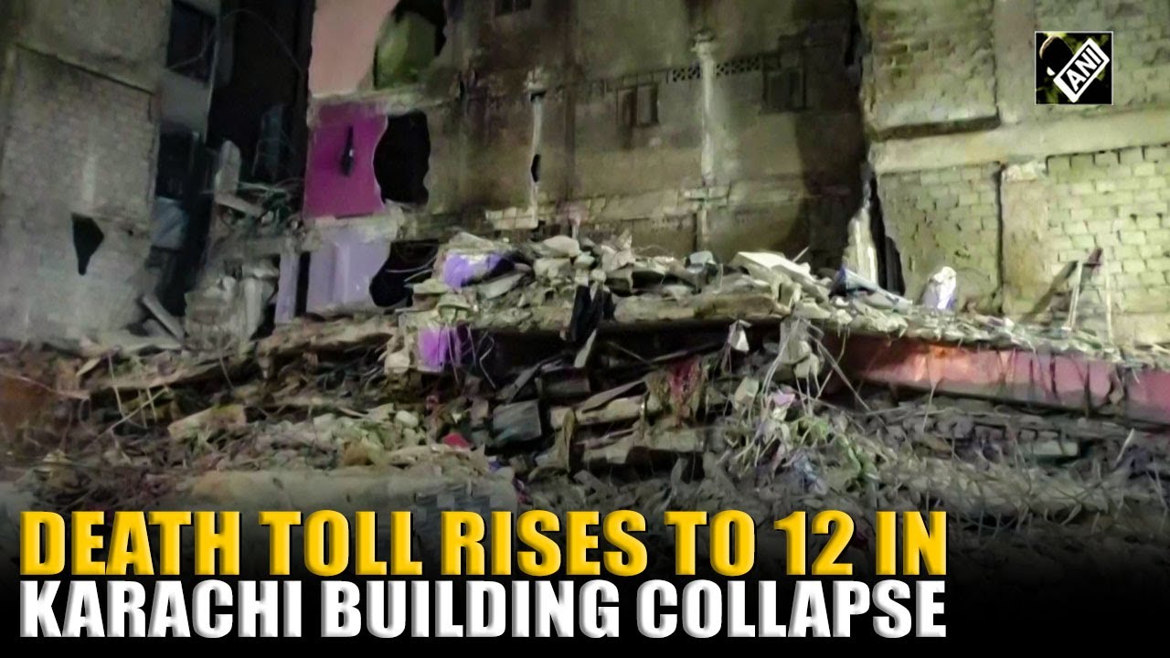 Death toll rises to 12, several injured after multi-storey building collapsed in Karachi, Pakistan