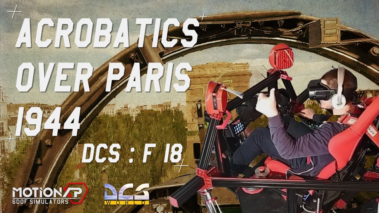 6DOF motion Simulator | DCS World - Acrobatics Over Paris 1944