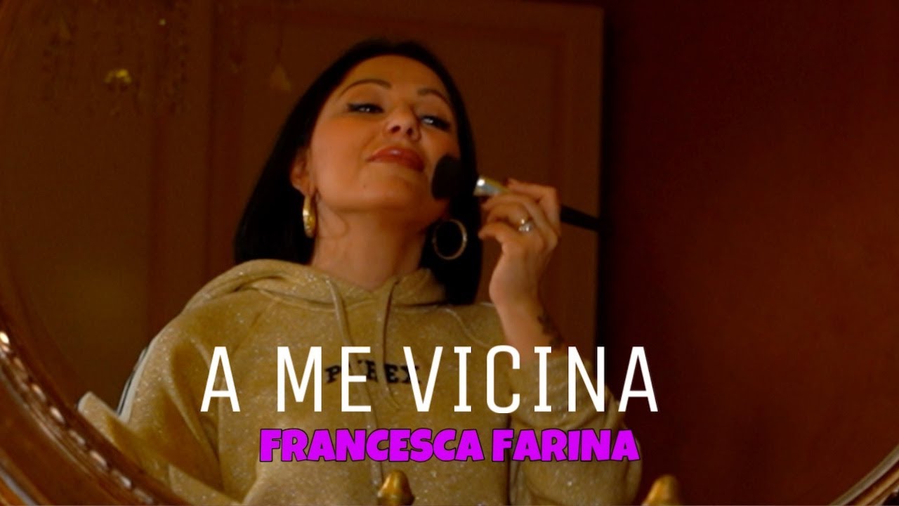 Francesca Farina - A Me Vicina ( UFFICIALE 2024 )