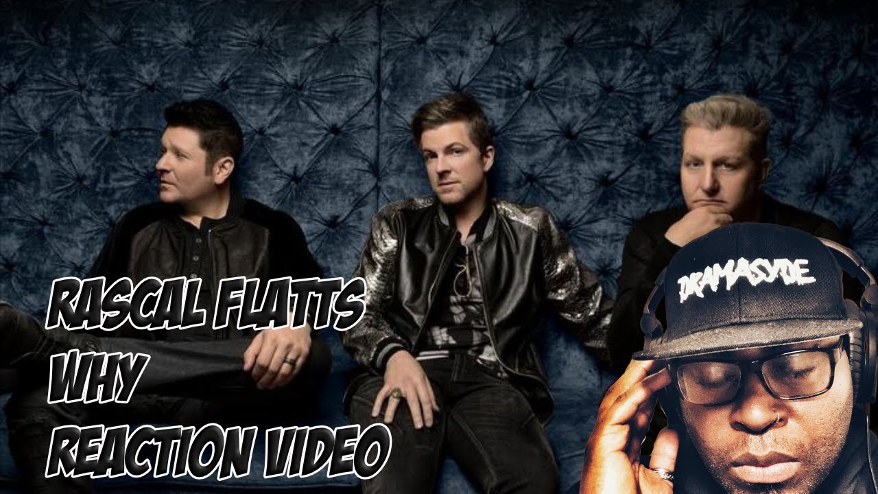 Rascal Flatts - Why (Official Music Video) REACTION VIDEO