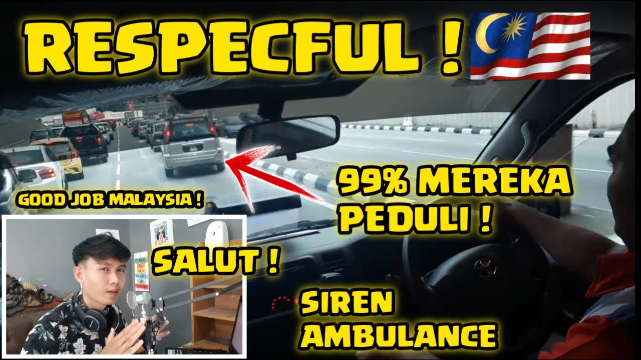 SALUT !! INILAH RESPONS PENGGUNA JALAN MALAYSIA KETIKA SIREN AMBULANS LEWAT ! 99% RESPECTFUL ....