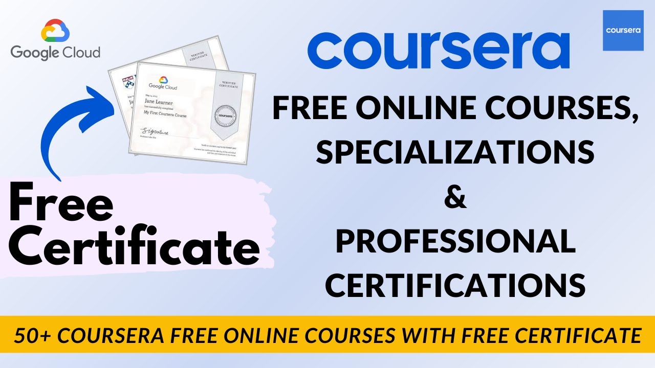Coursera Free Courses with Certificates | Coursera Free Google Cloud Certifications 2022