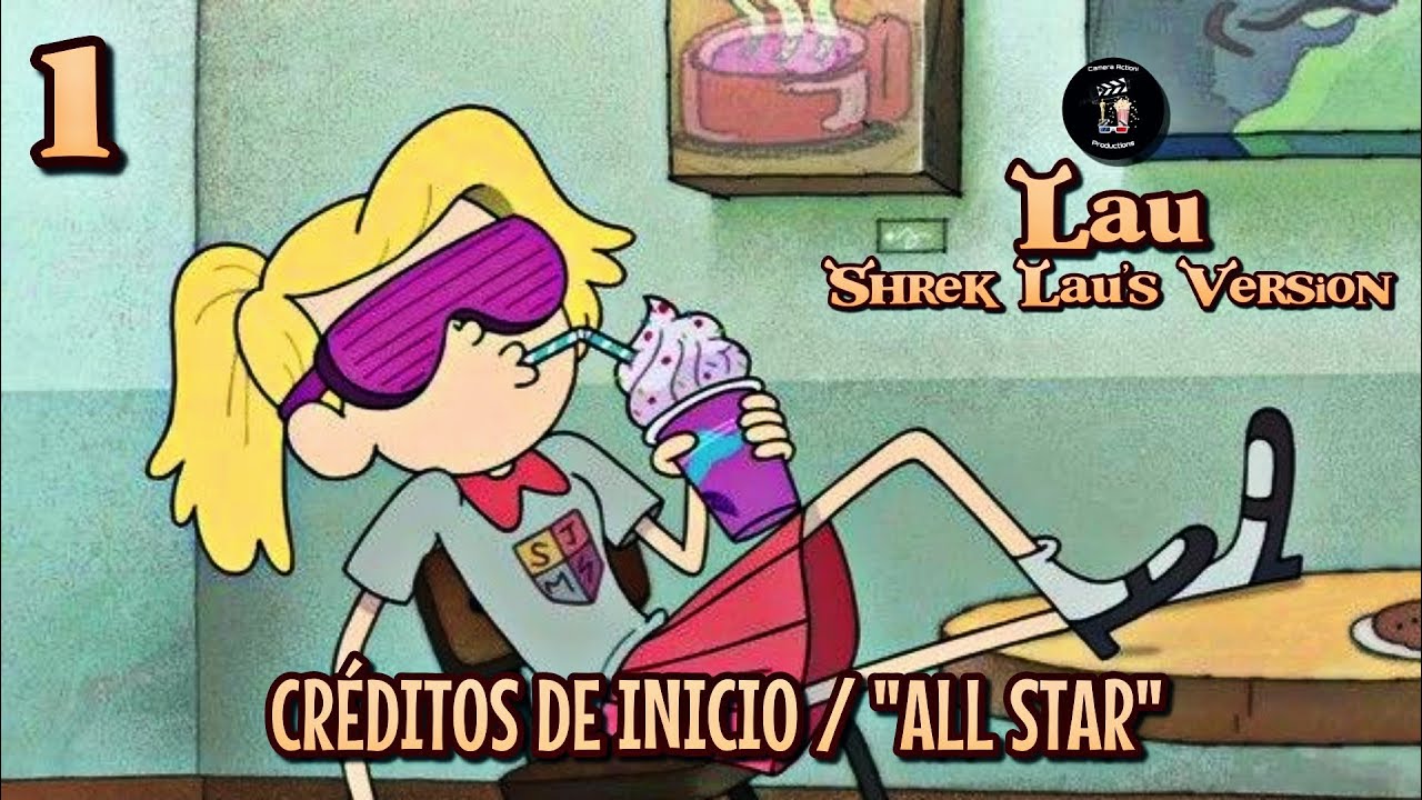 Lau (Shrek [Lau's Version]) Parte 1 - Créditos de Inicio / 