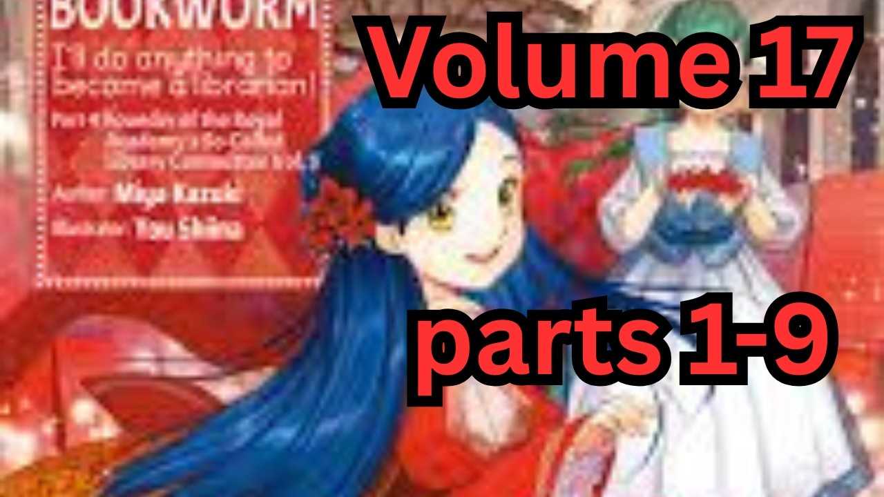 Reading Ascendance of a Bookworm Volume 17 Compilation Parts 1-9