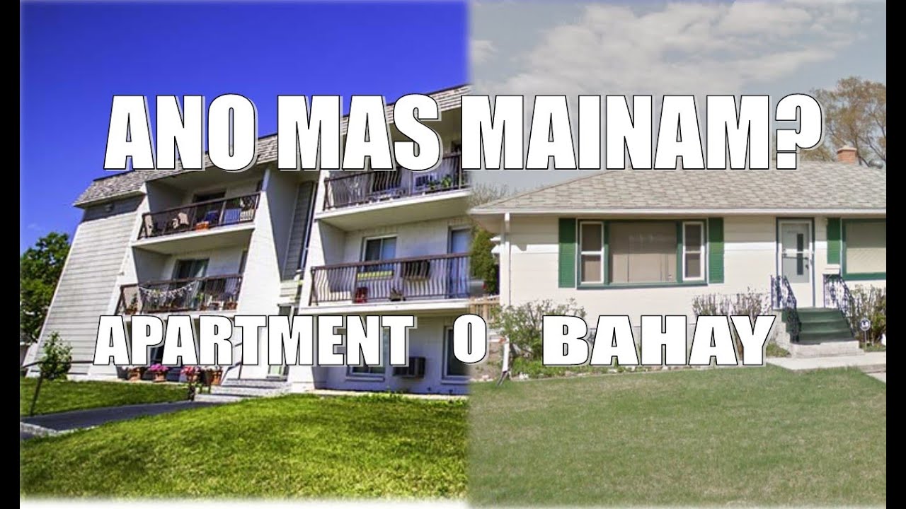 ANO MAS MAINAM? BAHAY O APARTMENT? | BUHAY SA CANADA