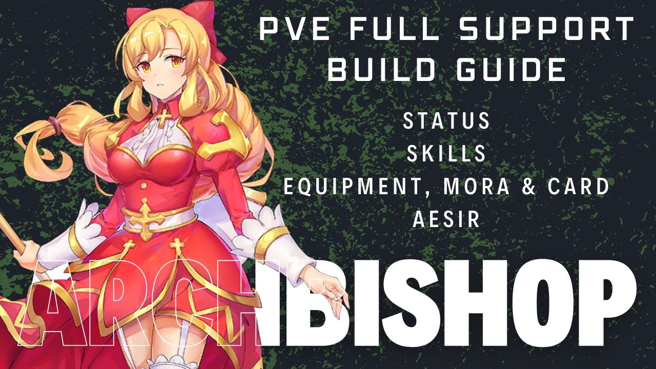 [RAGNAROK M - CLASSIC] UNDENIABLE ARCHBISHOP FULL SUPPORT PVE BUILD !!!!!!!!!!!!!