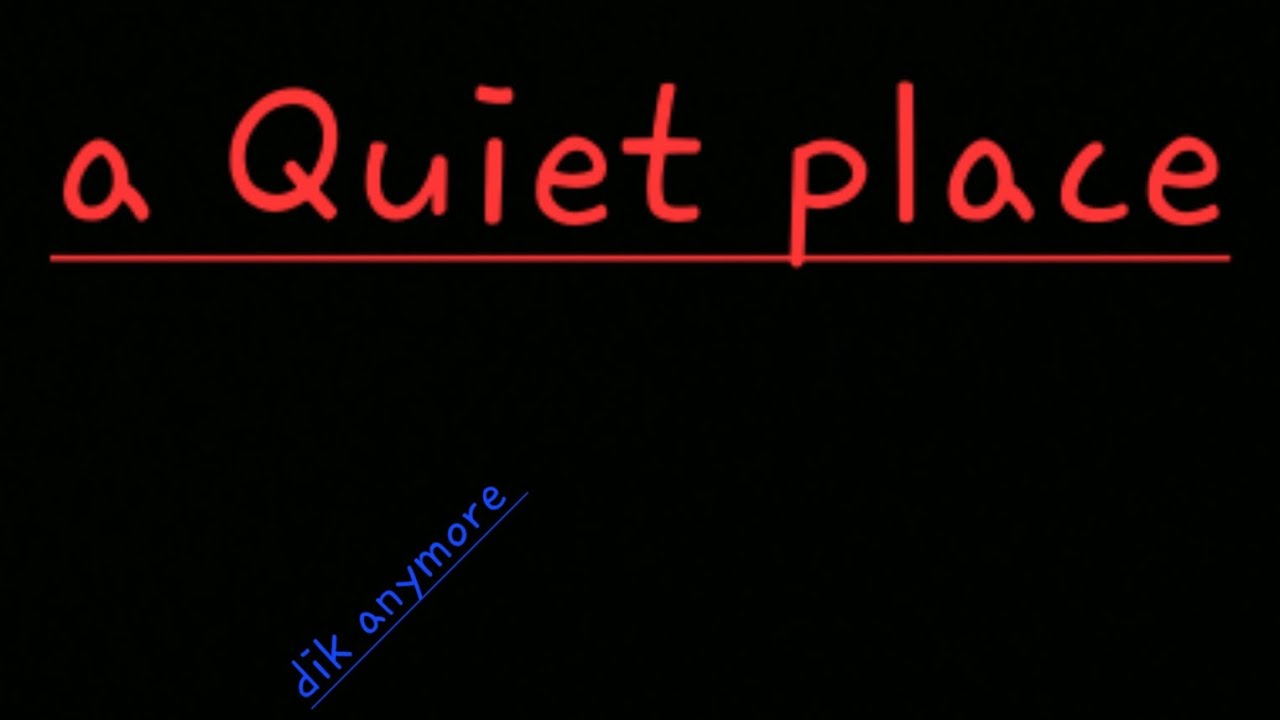 A Quiet Place survival game.