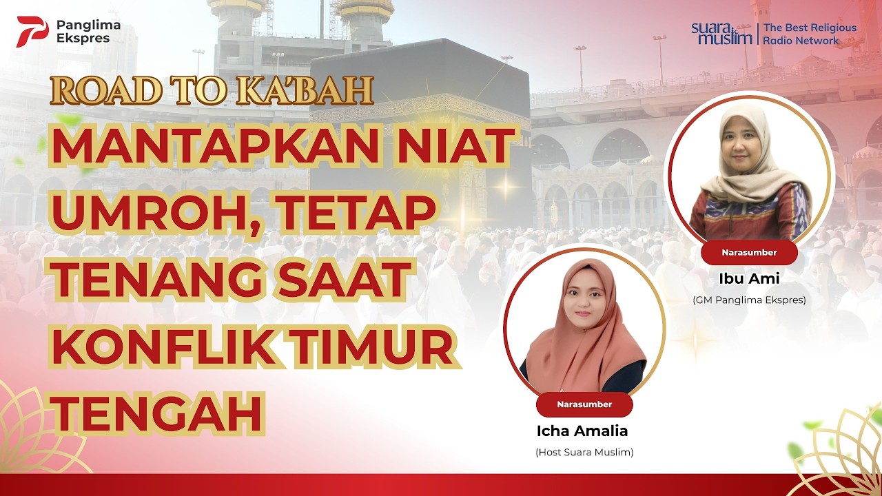 Mantapkan Niat Umroh, Tetap Tenang Saat Konflik Timur Tengah | Road To Ka'bah | Panglima Ekspres