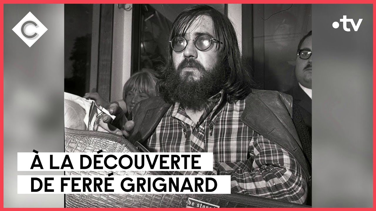 Ferré Grignard, le Dylan belge - L’Oeil de Pierre Lescure - C à Vous - 30/03/2023