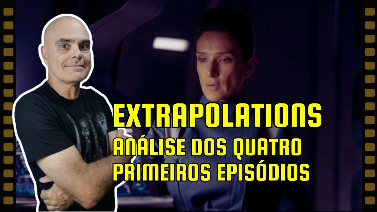 EXTRAPOLATIONS | An&aacute;lise dos Quatro Primeiros Epis&oacute;dios