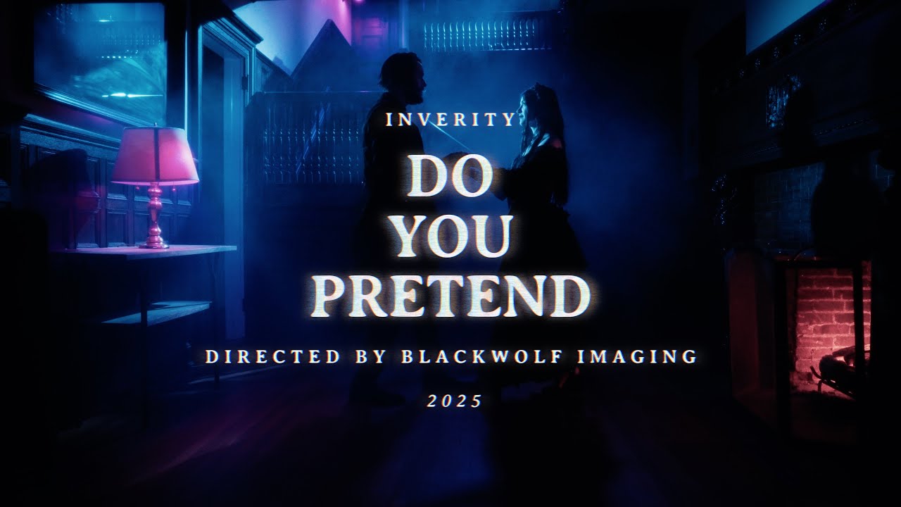 DO YOU PRETEND - INVERITY [OFFICIAL MUSIC VIDEO]
