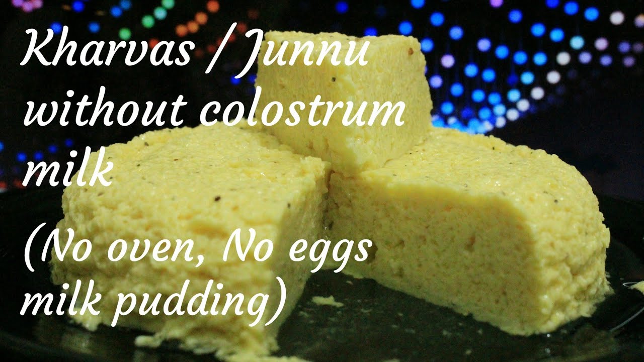No oven no eggs easy milk pudding - Eggless milk pudding - Kharvas / Junnu without colostrum milk