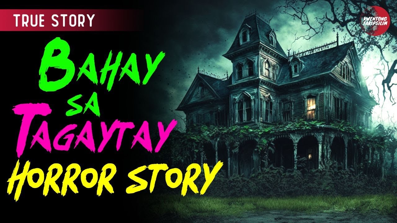 BAHAY SA TAGAYTAY HORROR STORY | TAGALOG HORROR STORY | TRUE STORY