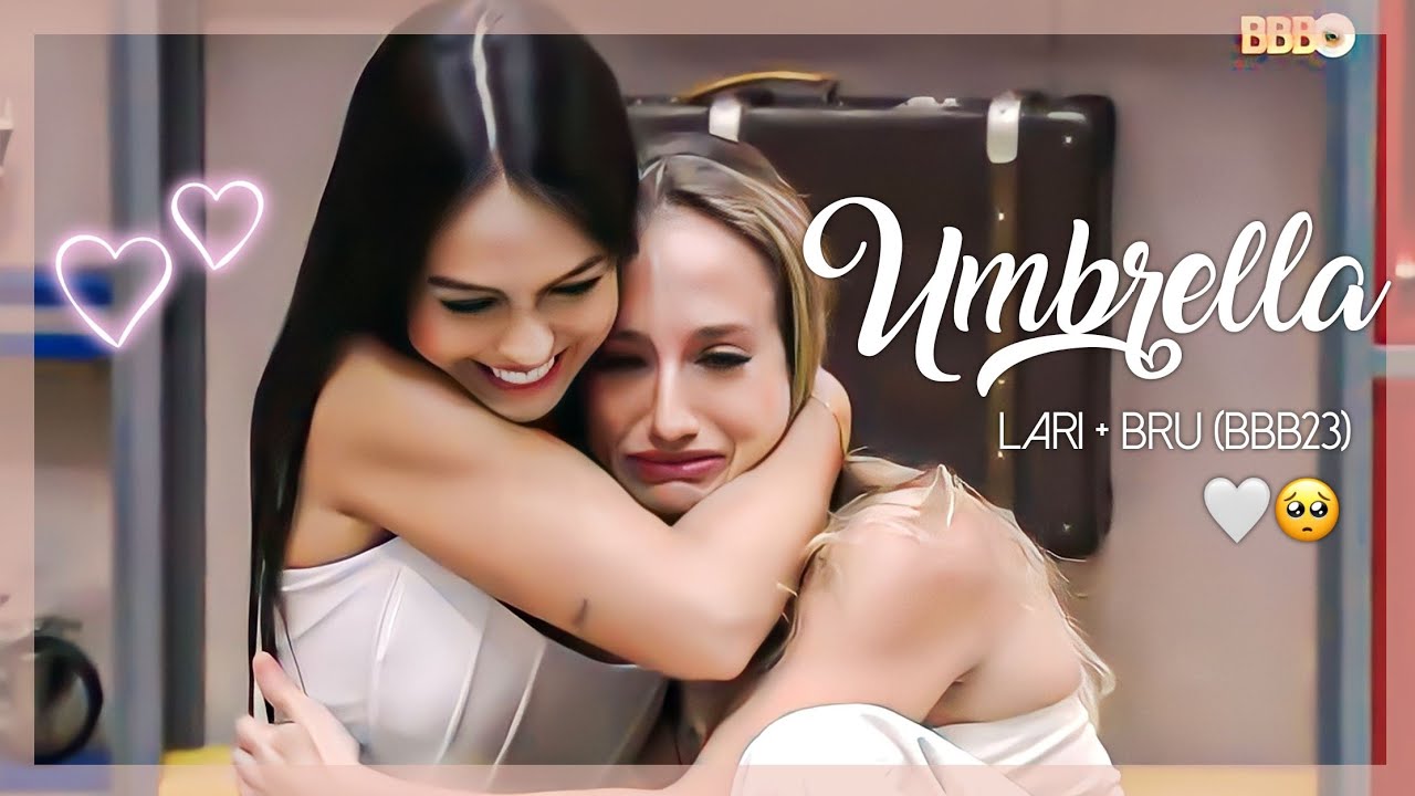 Larissa+Bruna Griphao || Umbrella (BBB23)