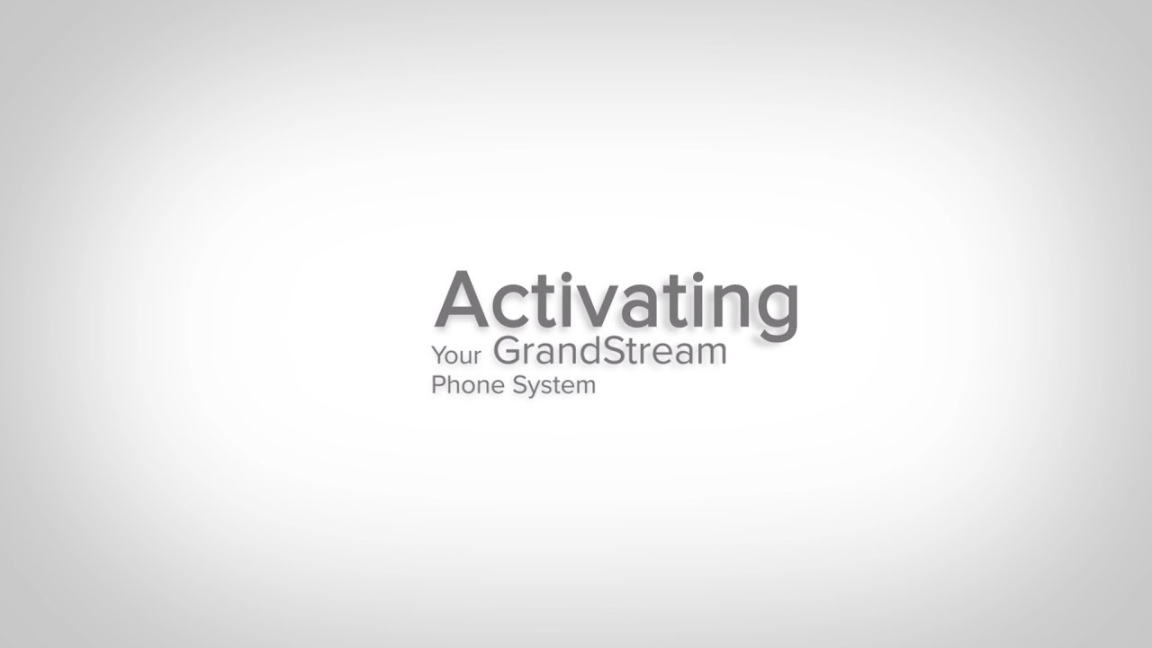 Activating Your GrandStream Phone System for VoIP
