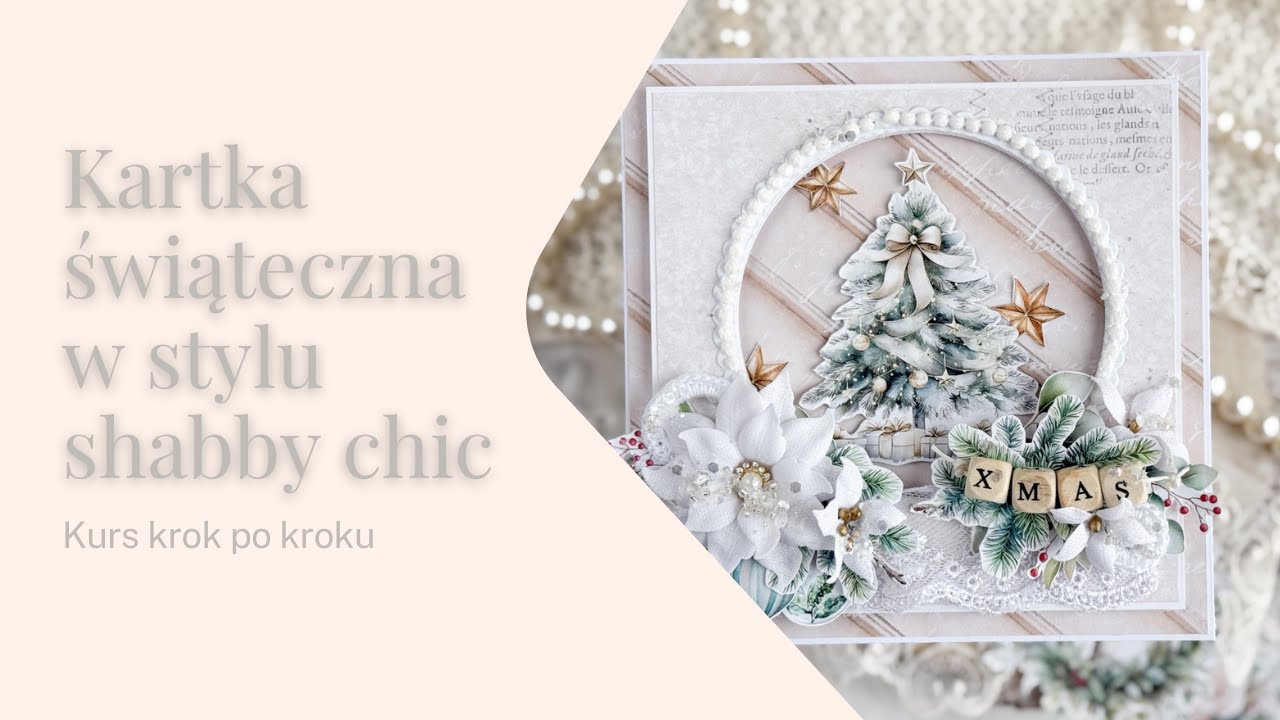 Jak zrobić delikatną kartkę świąteczną? Kurs krok po kroku.