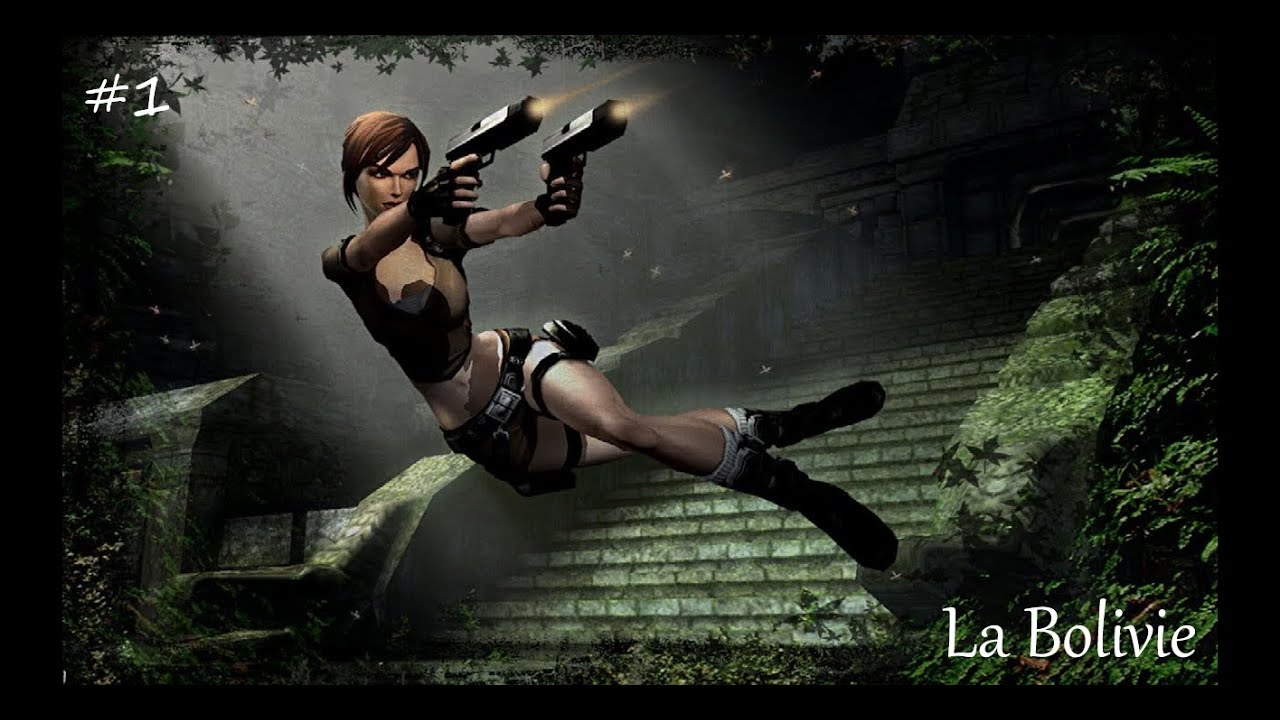 Tomb Raider Legend - #1 - La Bolivie (Solution complète)