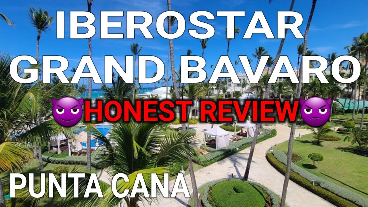 IBEROSTAR GRAND BAVARO 5*. HONEST REVIEW. Punta Cana, Dominican Republic