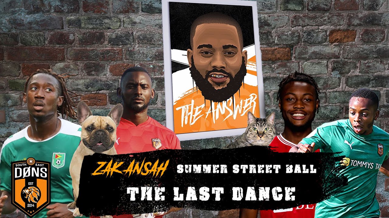 Zak Ansah Summer Street Ball EP7 | 'The Last Dance' | SE DONS FT PRO FOOTBALLERS |