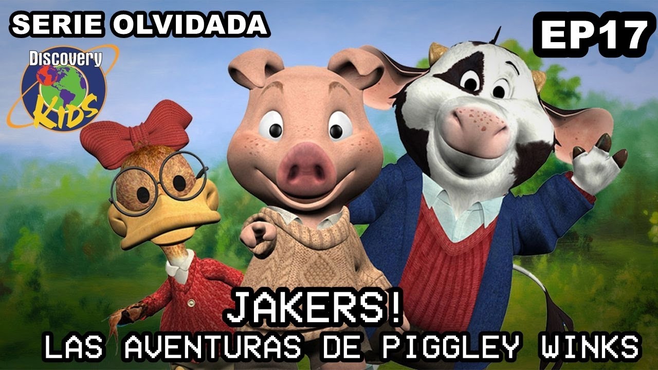 SERIE OLVIDADA o PERDIDA de DISCOVERY KIDS: JAKERS! LAS AVENTURAS DE PIGGLEY WINKS